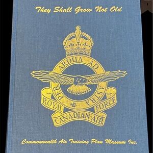 Royal Canadian Air Force Blue and Gold Book They Shall Not Grow Old WWII